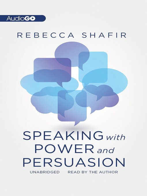 Title details for Speaking with Power and Persuasion by Rebecca Shafir - Wait list